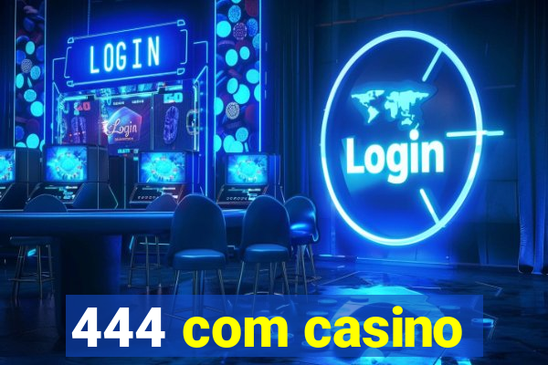 444 com casino
